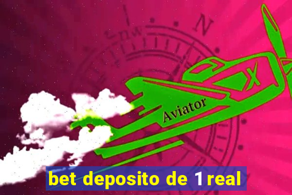 bet deposito de 1 real